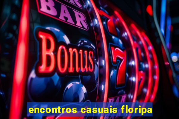 encontros casuais floripa